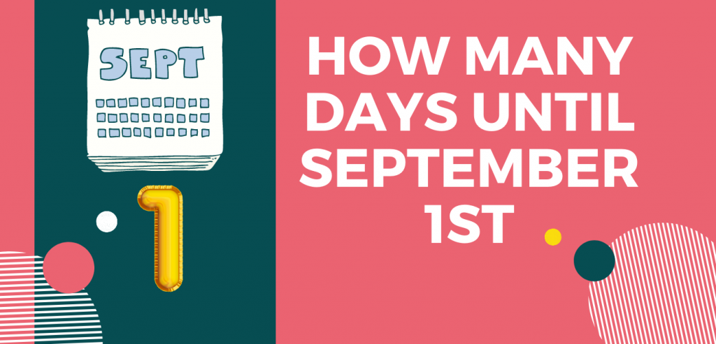 How Many Days Until September 1st