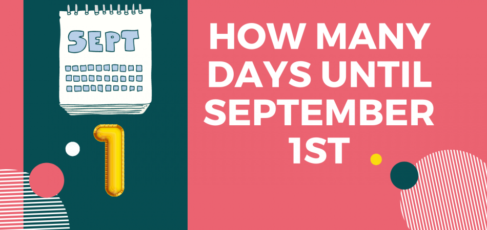 How Many Days Until September 1st