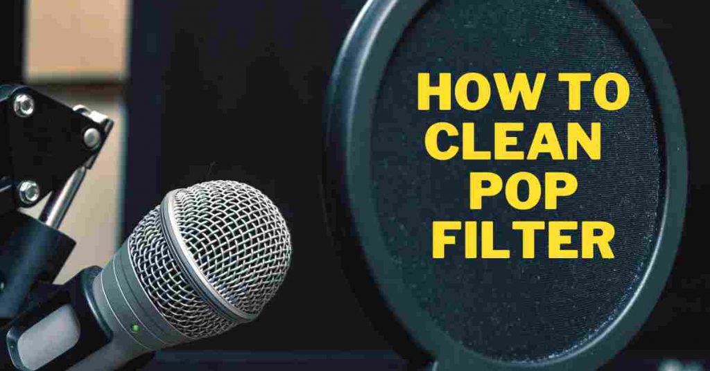 How to Clean a Pop Filter