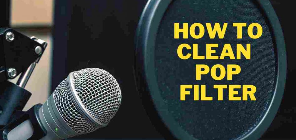 How to Clean a Pop Filter