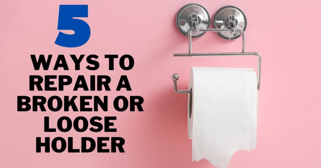 How To Fix a Toilet Paper Holder