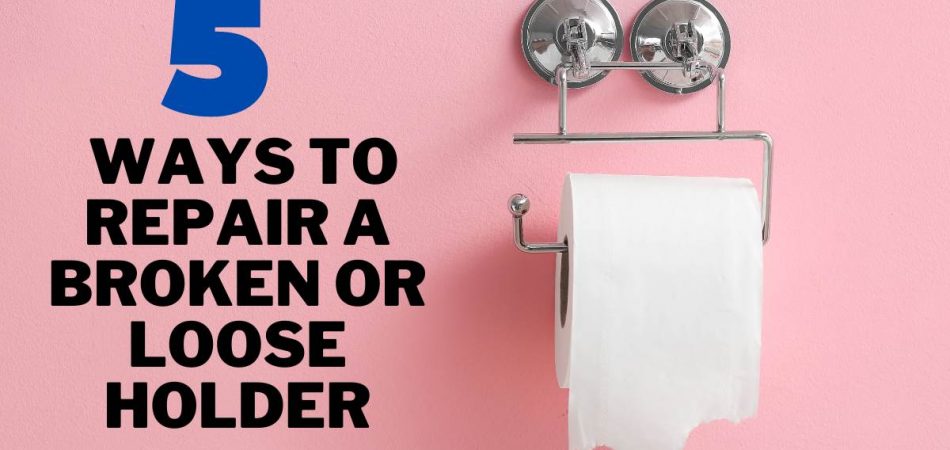 How To Fix a Toilet Paper Holder