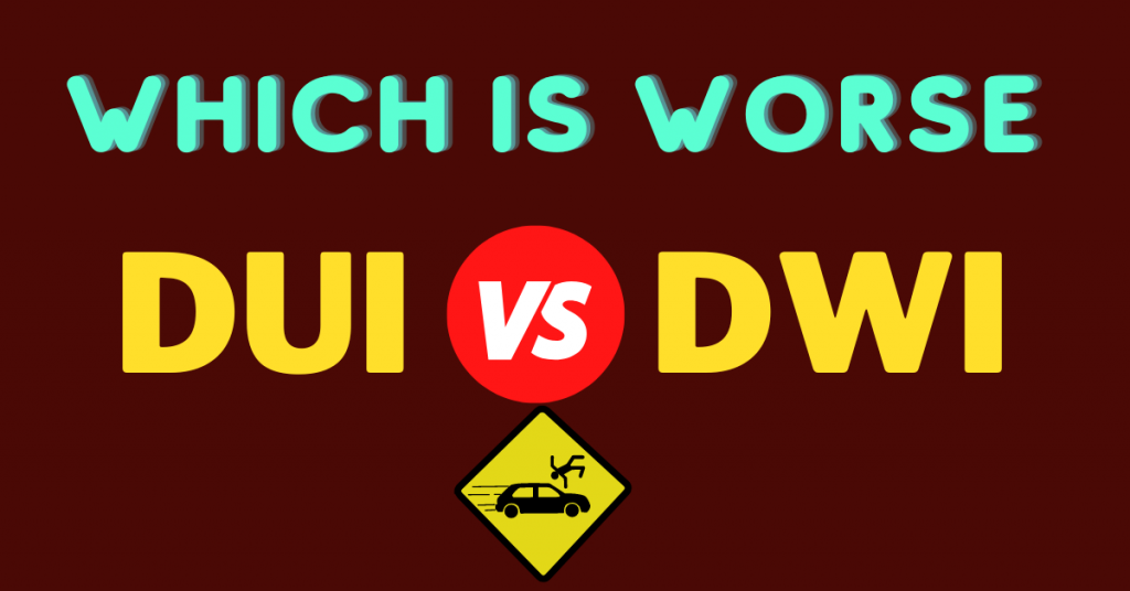 Which Is Worse DUI Or DWI