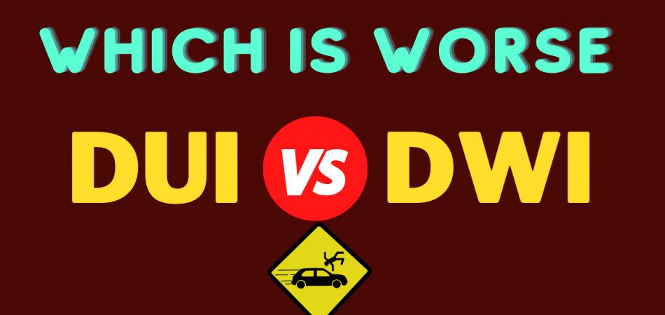 Which Is Worse DUI Or DWI