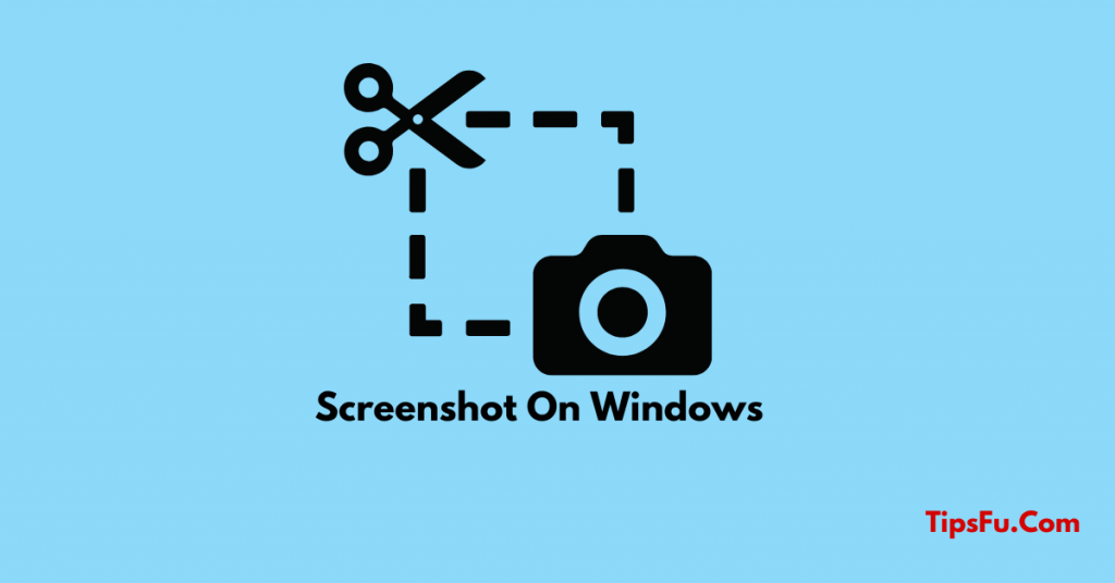 How To Take A Screenshot On Windows