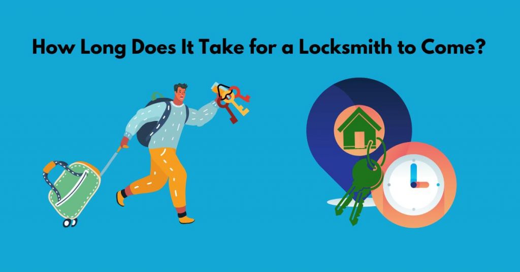 How Long Does It Take for a Locksmith to Come?