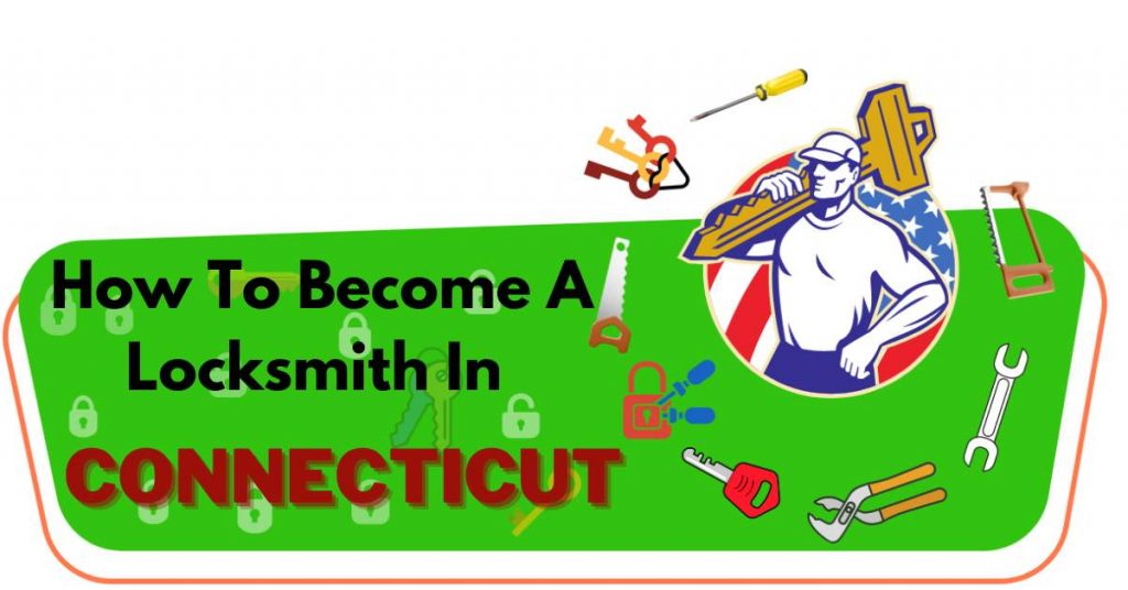 How To Become A Locksmith In CT (Connecticut)