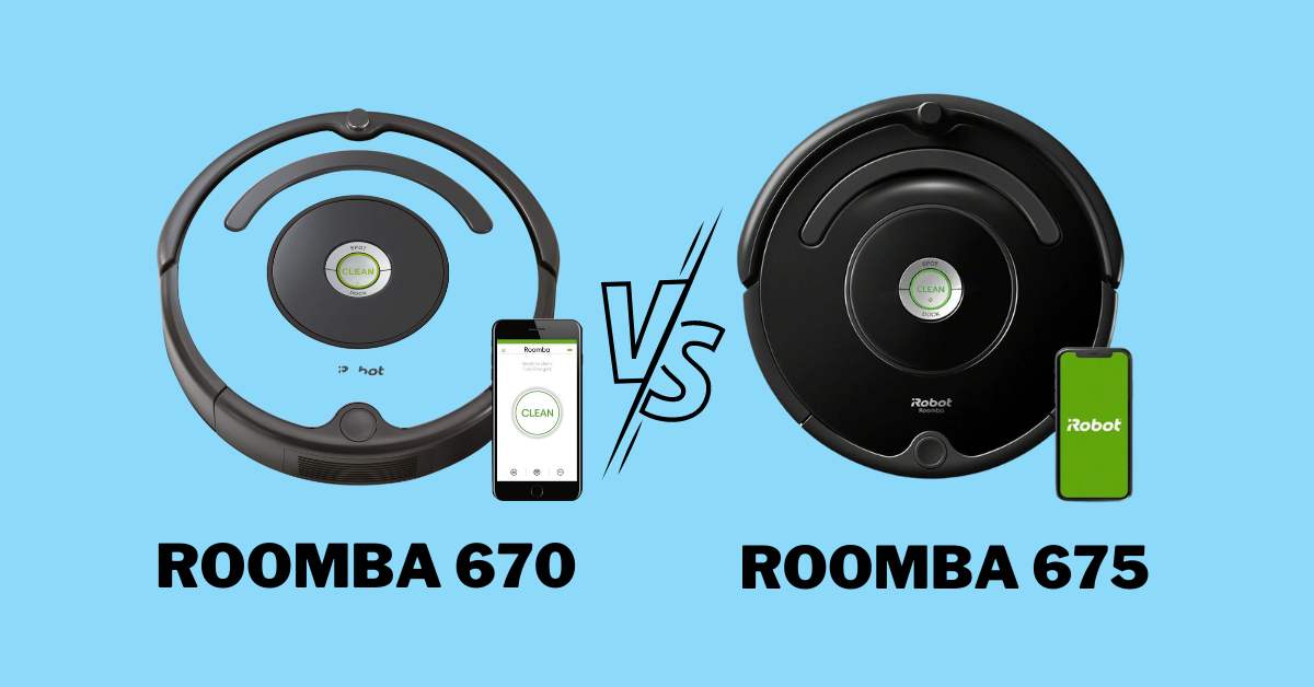 Roomba 670 Vs 675 Performance, Features, and Benefits TipsFu