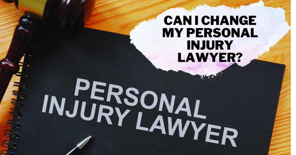 Can I Change My Personal Injury Lawyer?