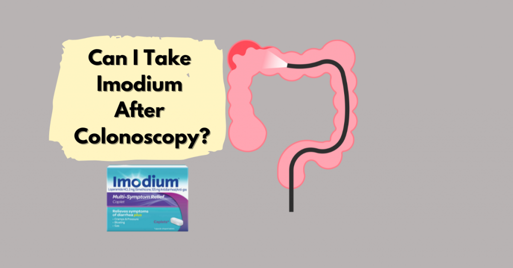 Can I Take Imodium After Colonoscopy?