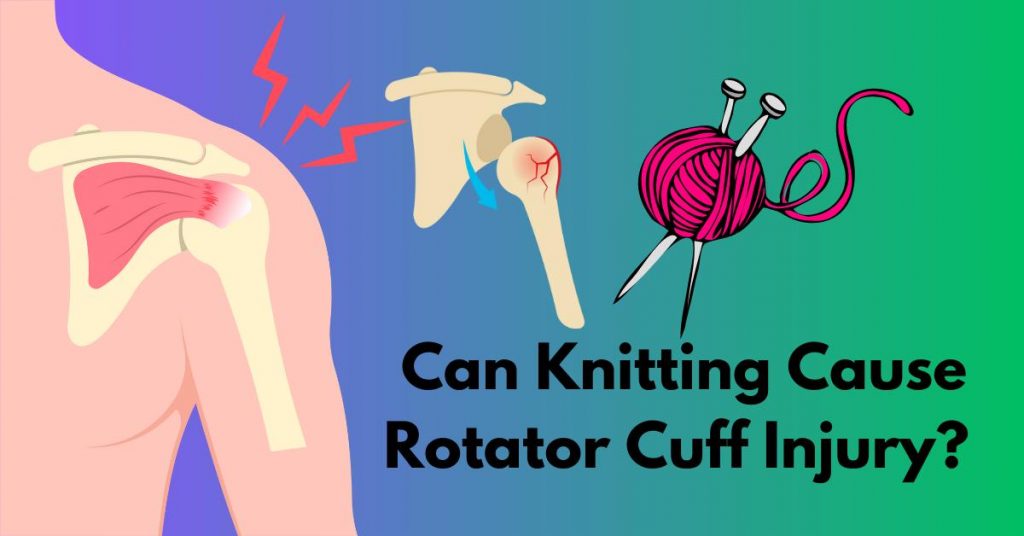 Can Knitting Cause Rotator Cuff Injury?