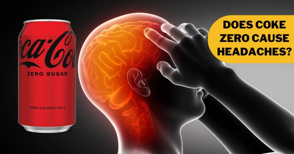 Does Coke Zero Cause Headaches?