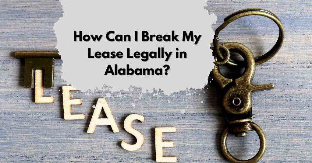 How Can I Break My Lease Legally in Alabama