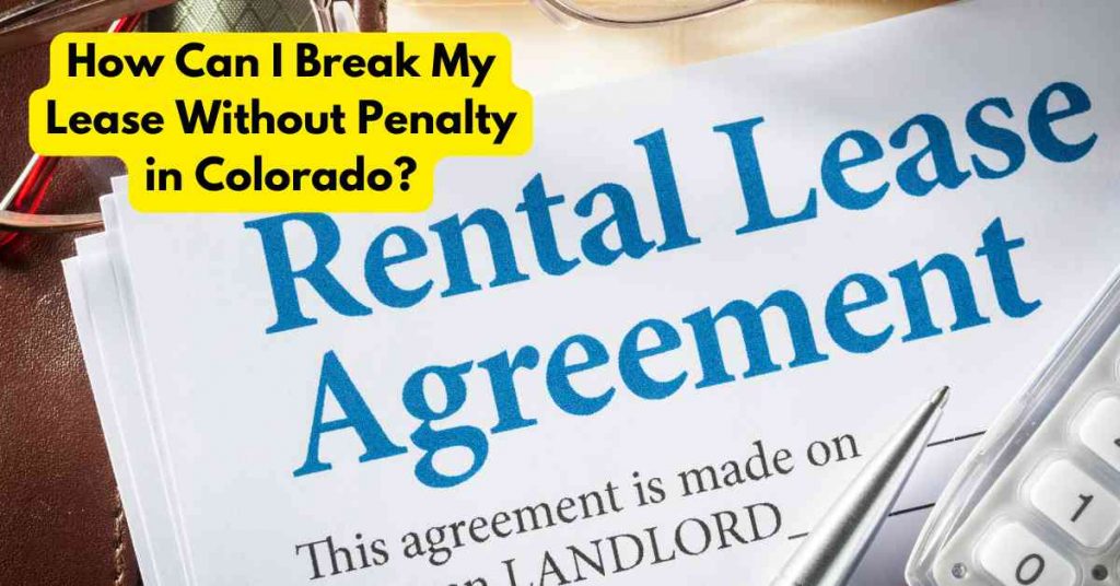How Can I Break My Lease Without Penalty in Colorado
