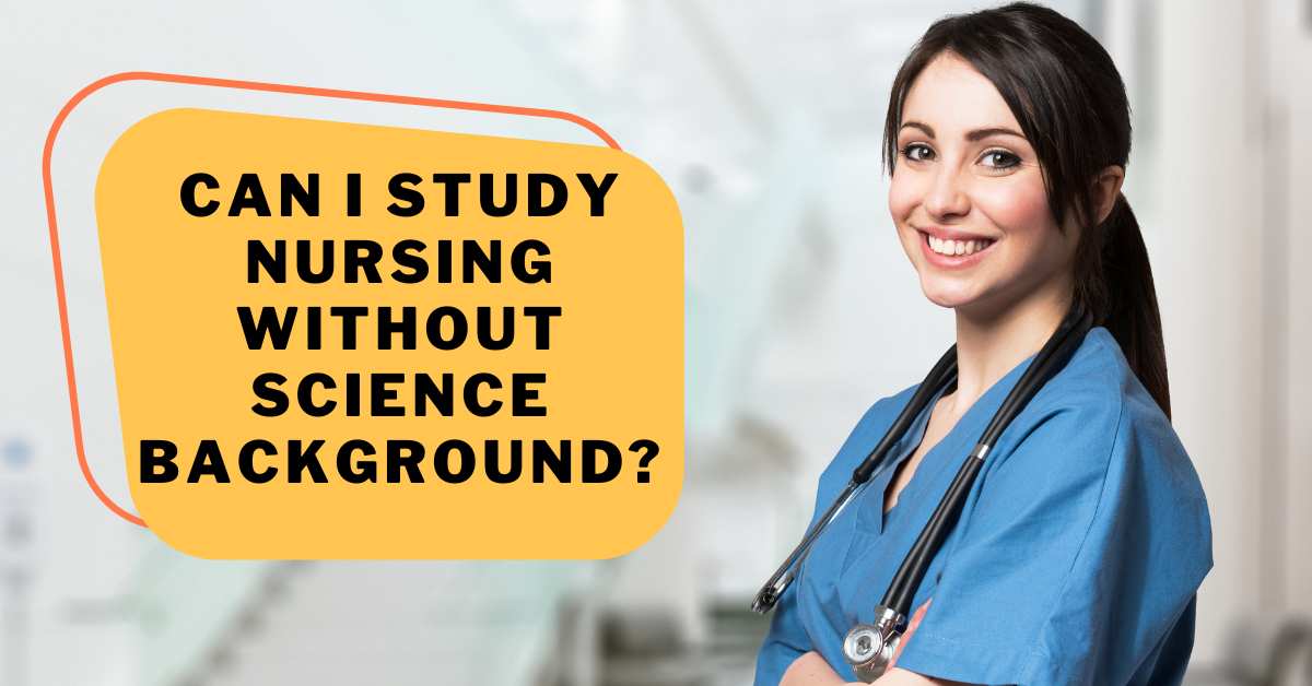Can I Study Nursing Without Science Background?
