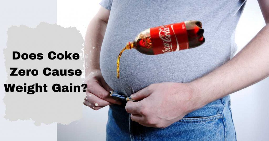 Does Coke Zero Cause Weight Gain