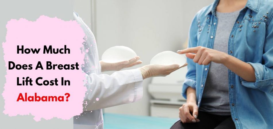 How Much Does A Breast Lift Cost In Alabama?