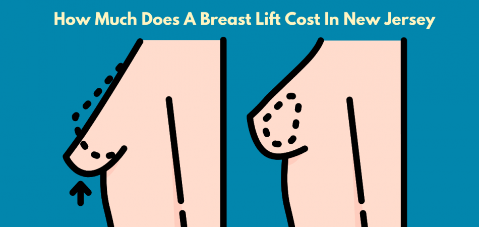 How Much Does A Breast Lift Cost In NJ?