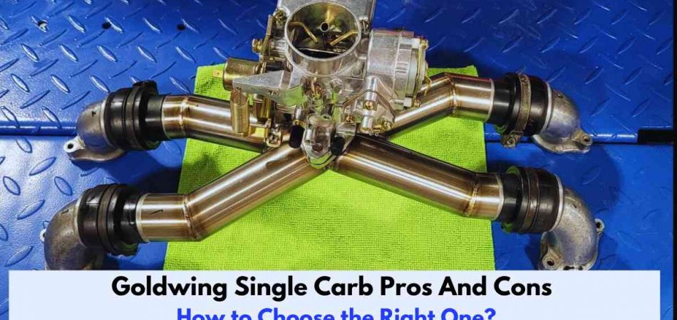 Goldwing Single Carb Pros And Cons