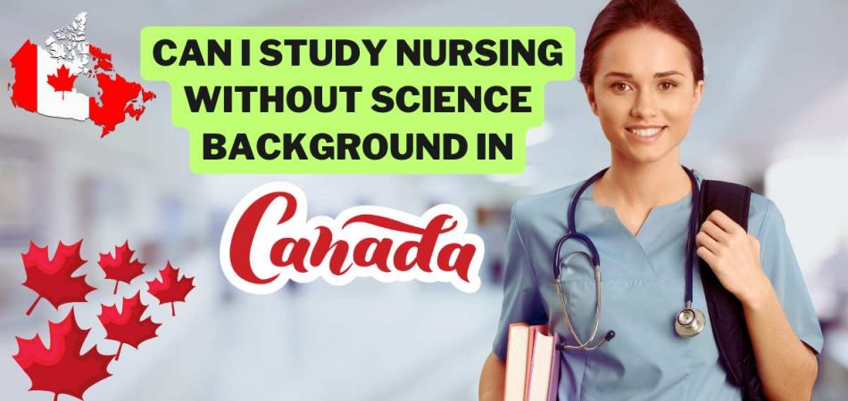 Can I Study Nursing Without Science Background In Canada?