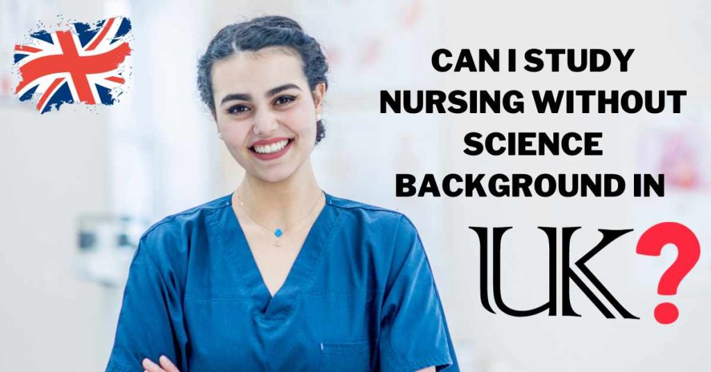Can I Study Nursing Without Science Background In UK?