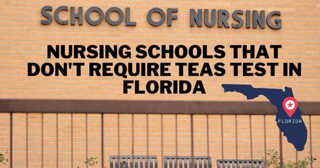 Nursing Schools That Don't Require Teas Test In Florida