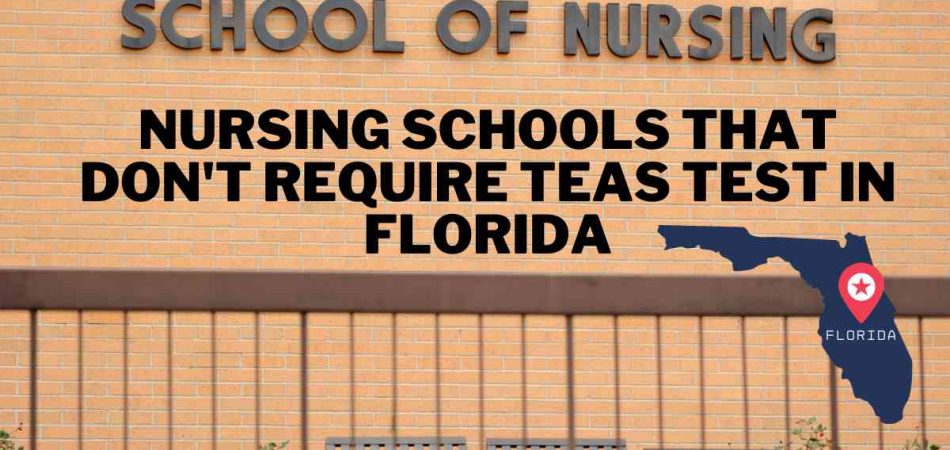 Nursing Schools That Don't Require Teas Test In Florida