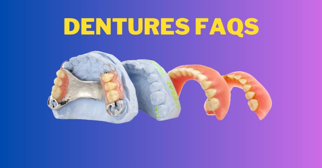 Dentures FAQs