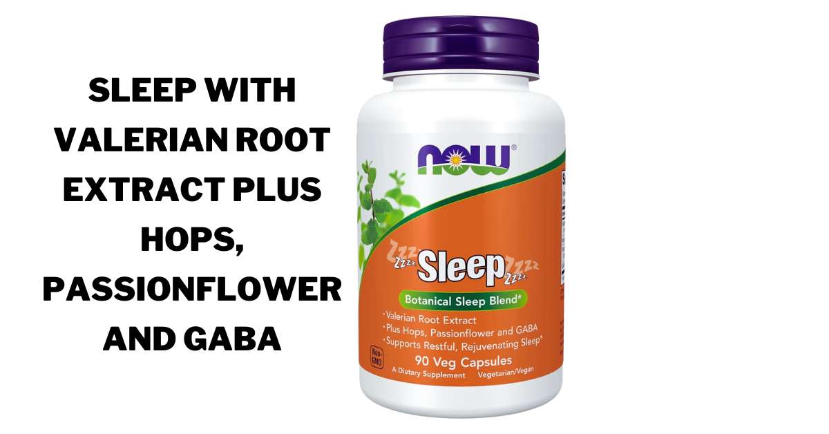 Sleep with Valerian Root Extract Plus Hops, Passionflower and GABA TipsFu